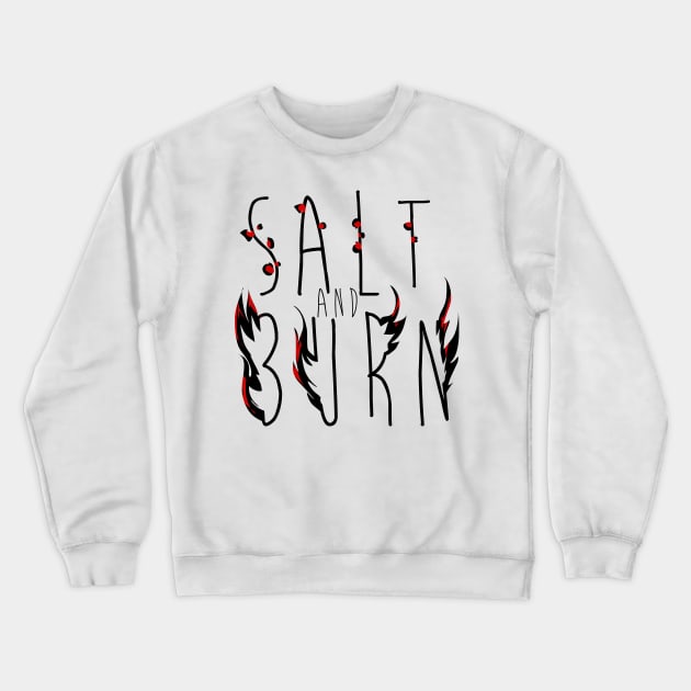 Salt and Burn Crewneck Sweatshirt by KanaHyde